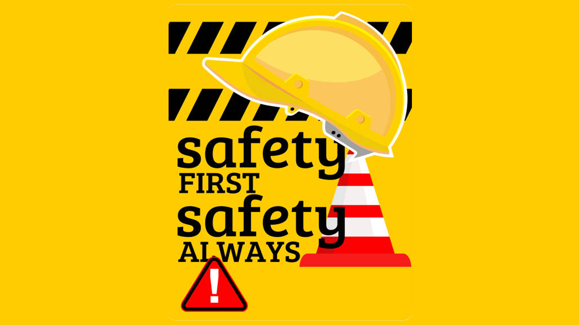 Safety-Always